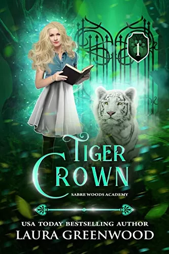Tiger Crown (Sabre Woods Academy #1) by Laura Greenwood