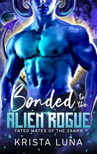 Bonded to the Alien Rogue: A Sci Fi Alien Warrior Romance (Fated Mates of the Zaarn #5) by Krista Luna