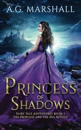 Princess of Shadows: The Princess and the Pea Retold (Fairy Tale Adventures #1) by A. G. Marshall