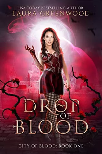 Drop Of Blood (City Of Blood #1) by Laura Greenwood