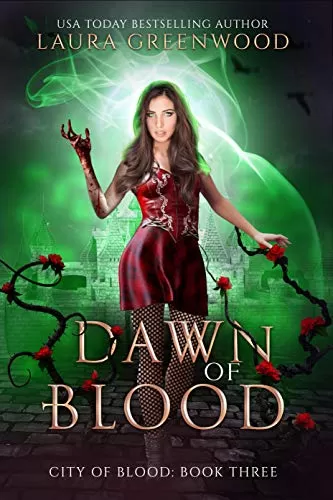 Dawn Of Blood (City Of Blood #3) by Laura Greenwood