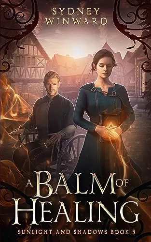 A Balm of Healing: A Wheelchair Fantasy Romance (Sunlight and Shadows #5) by Sydney Winward