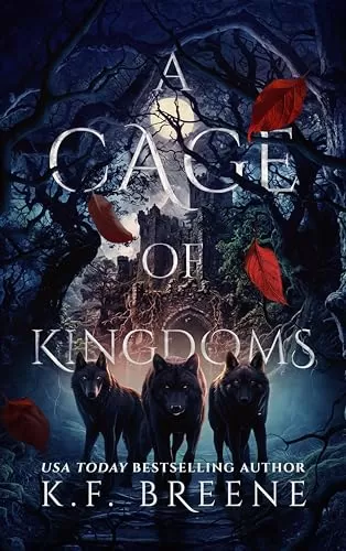 A Cage of Kingdoms (Deliciously Dark Fairytales - Red Riding Hood #2) by K.F. Breene