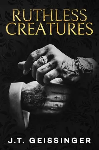 Ruthless Creatures (Queens and Monsters #1) by J. T. Geissinger