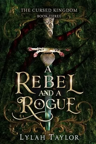 A Rebel and a Rogue: Gender bent Robin Hood epic finale (The Cursed Kingdom #3) by Lylah Taylor