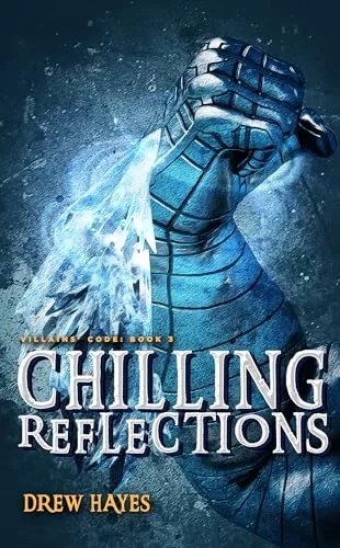 Chilling Reflections (Villains' Code #3) by Drew Hayes