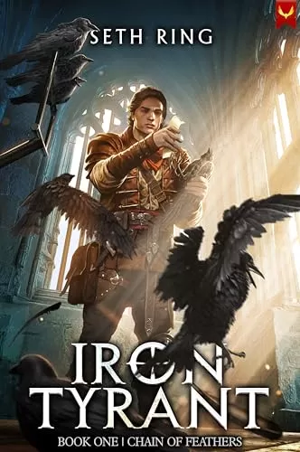 Chain of Feathers: A Fantasy LitRPG Adventure (Iron Tyrant #1) by Seth Ring