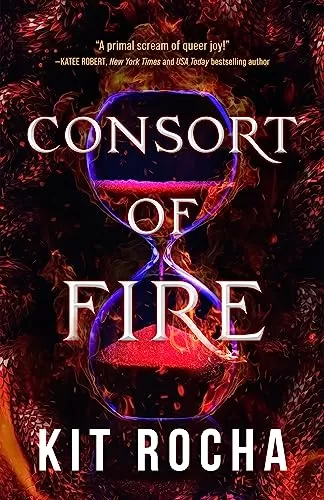 Consort of Fire (Bound to Fire and Steel #1) by Kit Rocha