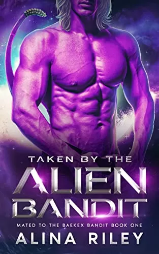 Taken by the Alien Bandit: A SciFi Romance (Mated to the Baekex Bandit #1) by Alina Riley