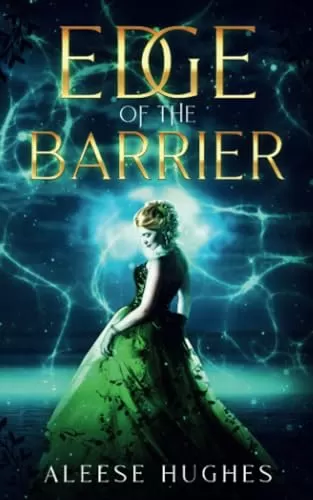 Edge of the Barrier (The Barrier Series #1) by Aleese Hughes