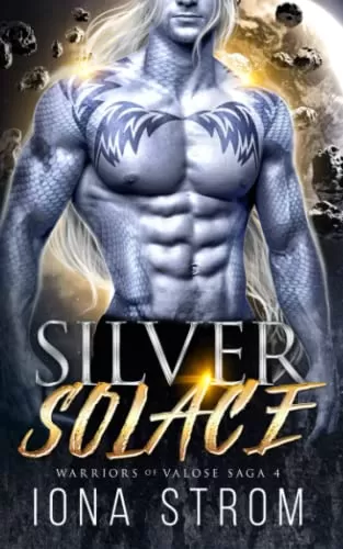 Silver Solace: A SciFi Alien Romance (Warriors of Valose #4) by Iona Strom