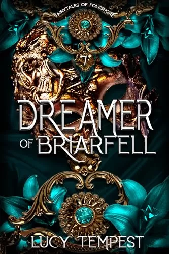 Dreamer of Briarfell: A Retelling of Sleeping Beauty (Fairytales of Folkshore #7) by Lucy Tempest