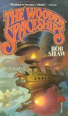 The Wooden Spaceships (Land and Overland #2) by Bob Shaw