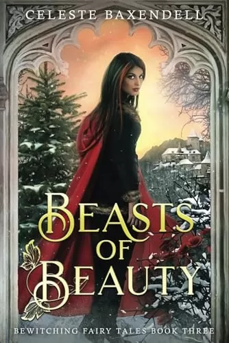 Beasts of Beauty (Bewitching Fairy Tales #3) by Celeste Baxendell