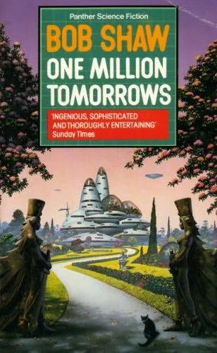 One Million Tomorrows by Bob Shaw