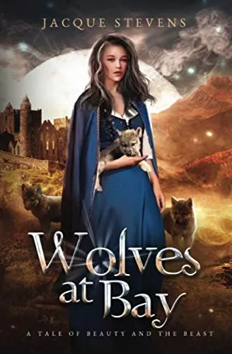 Wolves at Bay: A Tale of Beauty and the Beast (HighTower Beauty and the Beast #4) by Jacque Stevens