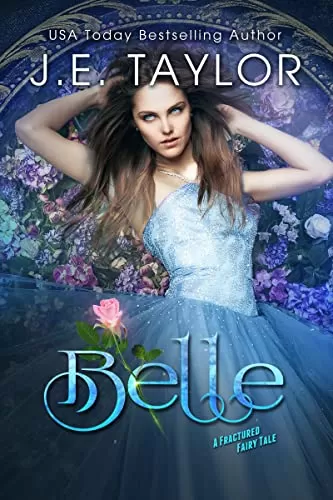 Belle: A Beauty and the Beast Retelling (A Fractured Fairy Tale #9) by J.E. Taylor