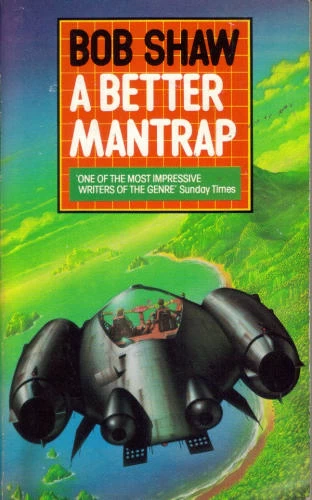 A Better Mantrap by Bob Shaw