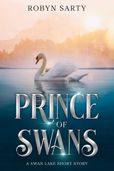 Prince of Swans: Swan Lake Short Story by Robyn Sarty