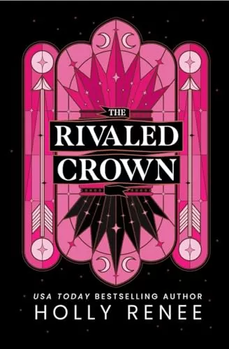 The Rivaled Crown (The Veiled Kingdom #3) by Holly Renee