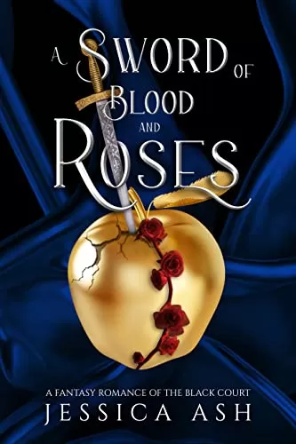 A Sword of Blood and Roses: A Fae Fantasy Romance (Hunted by the Faery Queen #1) by Jessica Ash