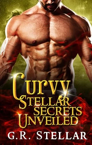 Curvy Stellar Secrets Unveiled (Cosmic Bond Chronicles #2) by G. R. Stellar