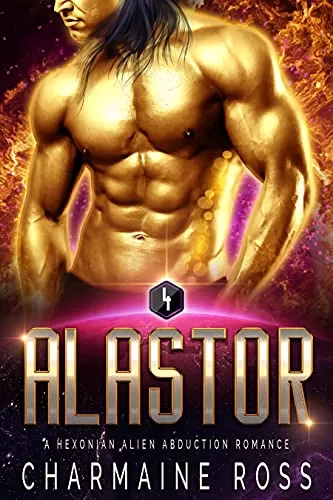 Alastor: A Hexonian Alien Romance (A SciFi Alien Romance Series #4) by Charmaine Ross