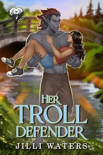 Her Troll Defender: A Beastly Falls Story (Beastly Falls) by Jilli Waters