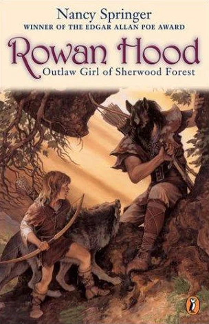 Rowan Hood: Outlaw Girl of Sherwood Forest (Rowan Hood #1) by Nancy Springer