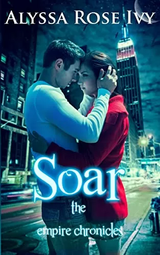 Soar (The Empire Chronicles #1) by Alyssa Rose Ivy
