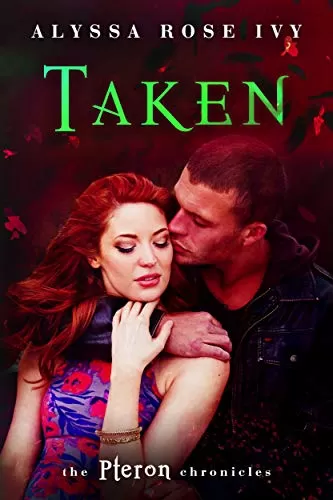 Taken (The Pteron Chronicles #3) by Alyssa Rose Ivy