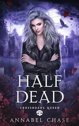 Half Dead (Crossroads Queen #8) by Annabel Chase
