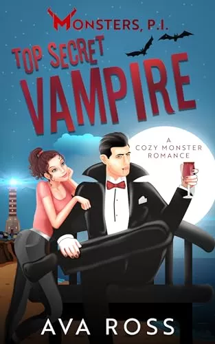 Top Secret Vampire: A Cozy Monster Romance (Monsters, PI #4) by Ava Ross