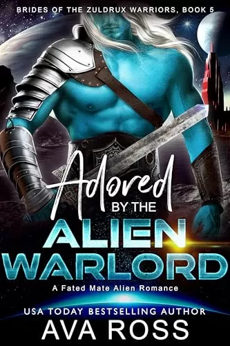 Adored by the Alien Warlord: A Fated Mate Alien Romance (Brides of the Zuldrux Warriors #5) by Ava Ross