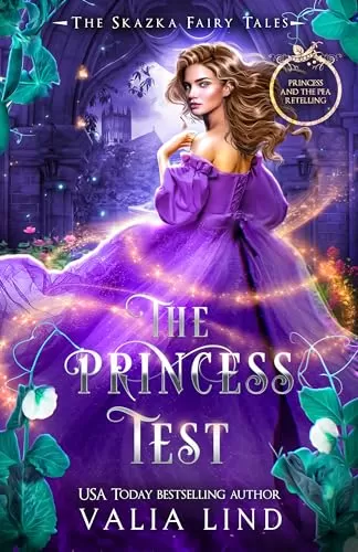 The Princess Test: A Princess and the Pea Retelling (The Skazka Fairy Tales) by Valia Lind