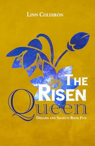 The Risen Queen (Dreams and Secrets #5) by Linn Coldiron