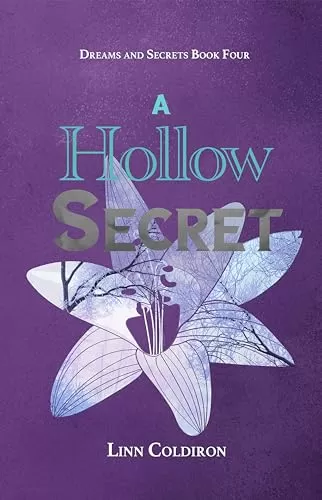 A Hollow Secret (Dreams and Secrets #4) by Linn Coldiron