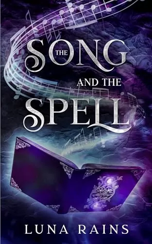 The Song and the Spell (Enchanted Ever Afters) by Luna Rains