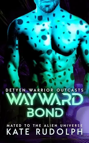 Wayward Bond: Mated to the Alien Universe (Detyen Warrior Outcasts #3) by Kate Rudolph