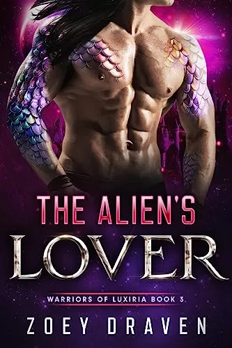 The Alien's Lover: A SciFi Alien Warrior Romance (Warriors of Luxiria #3) by Zoey Draven
