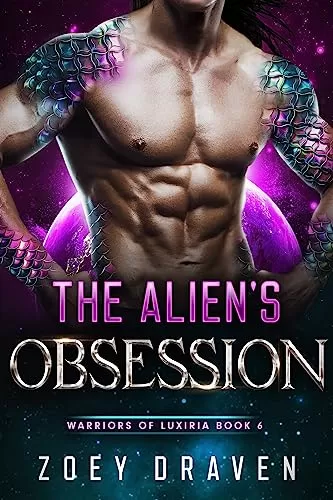 The Alien's Obsession: A SciFi Alien Warrior Romance (Warriors of Luxiria #6) by Zoey Draven