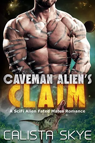 Caveman Alien’s Claim (Caveman Aliens #7) by Calista Skye