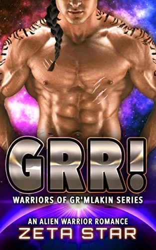 Grr!: An Alien Warrior Romance (Warriors of Gr’mlakin #1) by Zeta Star