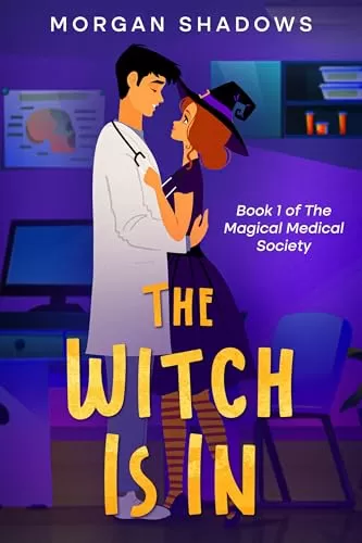 The Witch Is In (The Magical Medical Society #1) by Morgan Shadows