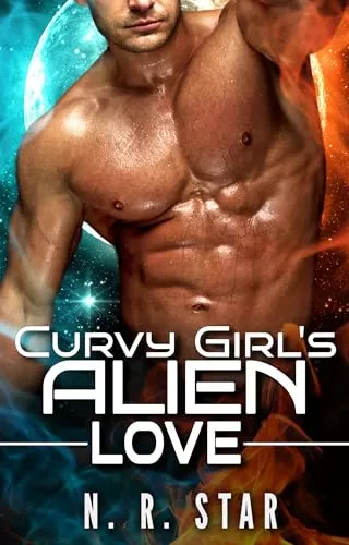 Curvy Girl's Alien Love: An Alien Scit-fi Romance (Celestial Mates Chronicles #12) by N. R. Star