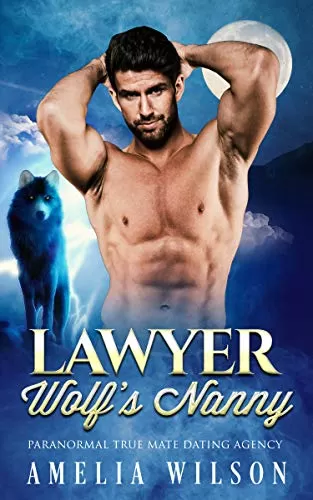 Lawyer Wolf's Nanny: Wolf Shifter Romance (Paranormal True Mate Dating Agency #5) by Amelia Wilson