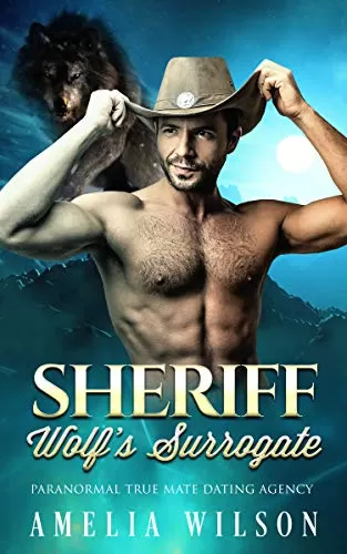 Sheriff Wolf's Surrogate: Wolf Shifter Romance (Paranormal True Mate Dating Agency #4) by Amelia Wilson