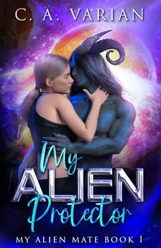 My Alien Protector (My Alien Mate #1) by C. A. Varian