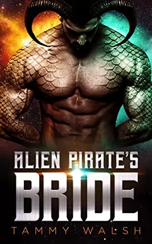 Alien Pirate's Bride: A Scifi Alien Romance (Fated Mates of the Seed #2) by Tammy Walsh