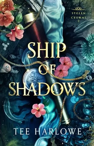 Ship of Shadows: A Steamy Fantasy Romance (Stolen Crowns #2) by Tee Harlowe